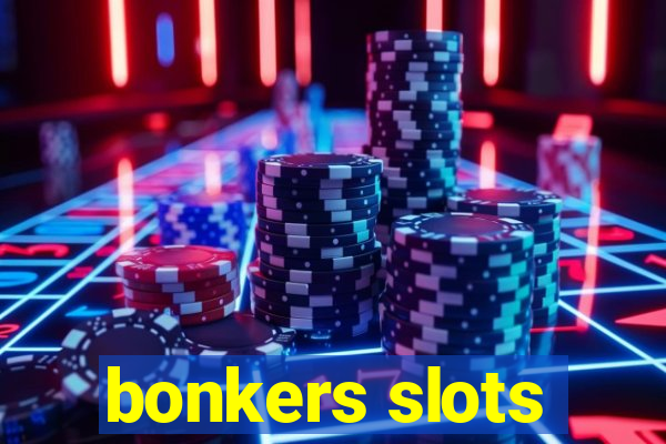 bonkers slots